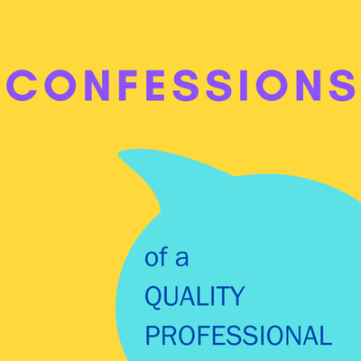 Confessions of a Quality Professional