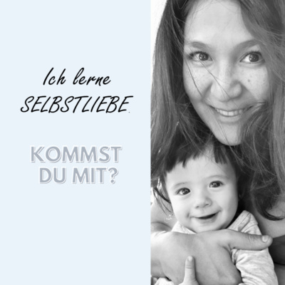 Ich lerne SELBSTLIEBE. Kommst Du mit?