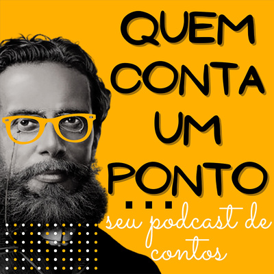 Quem conta um ponto... seu podcast de contos