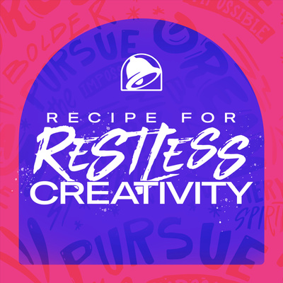 Taco Bell's Recipe for Restless Creativity