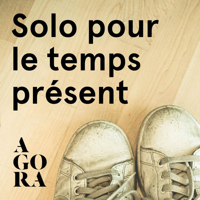 Solo pour le temps présent | Agora de la danse