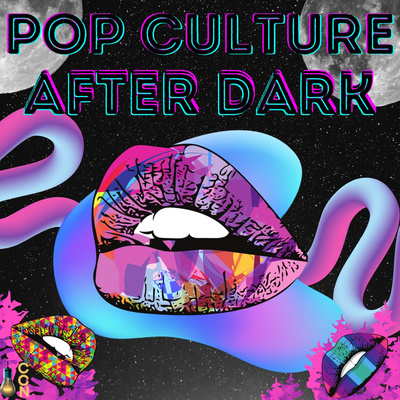 Pop Culture After Dark