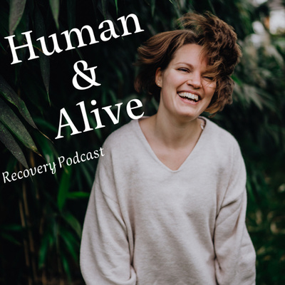 Human & Alive Recovery Podcast
