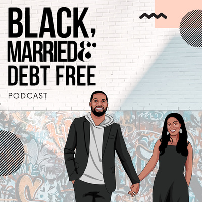 Black, Married & Debt Free Podcast