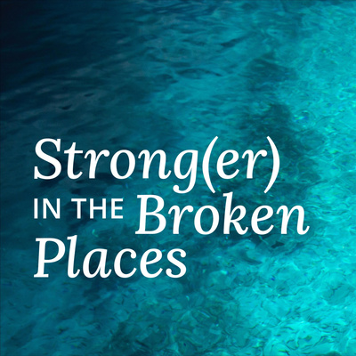Strong(er) in the Broken Places
