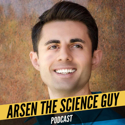 Arsen The Science Guy Podcast