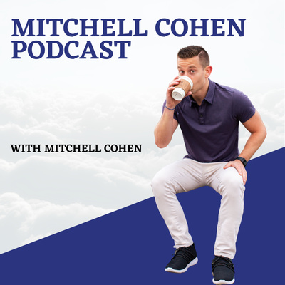 The Mitchell Cohen Podcast