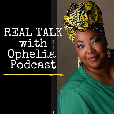 REAL Talk with Ophelia