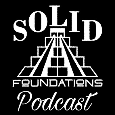 Solid Foundations Podcast 