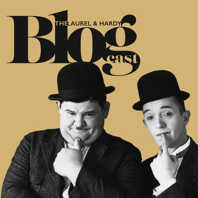 The Laurel & Hardy Blogcast