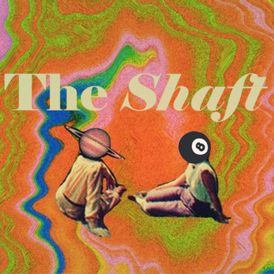 The Shaft