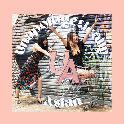 Unapologetically Asian