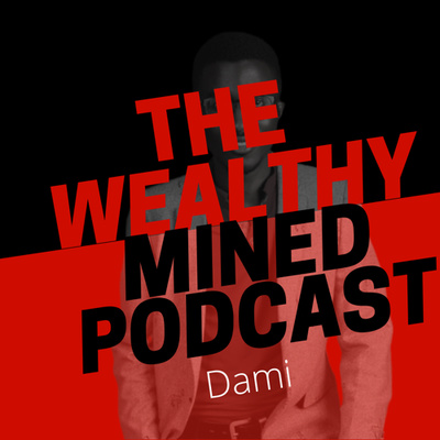 The Wealthy Mined 