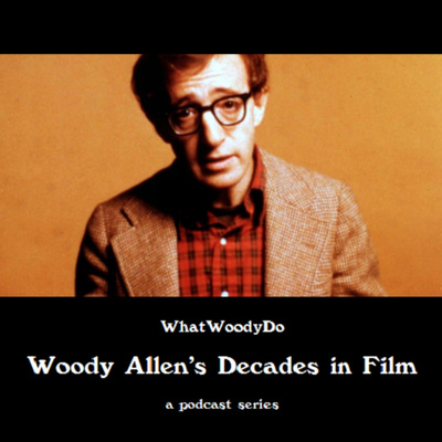 WhatWoodyDo: Woody Allen's Decades in Film