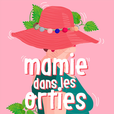Résultat de recherche d'images pour "podcast mamie dans les orties"