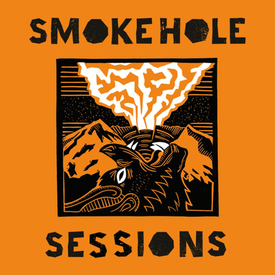 Smoke Hole Sessions 