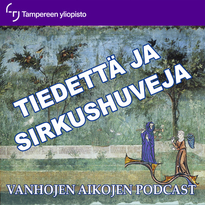 Tiedettä ja sirkushuveja - vanhojen aikojen podcast