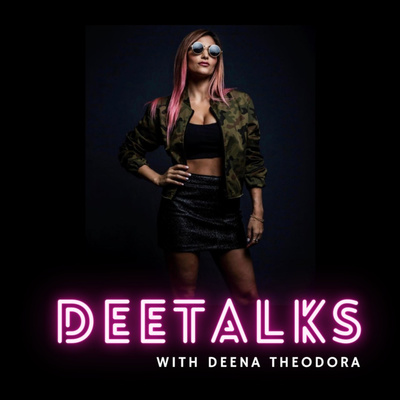 DeeTalks With Deena Theodora & Friends