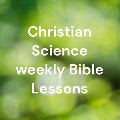 Christian Science weekly Bible Lessons