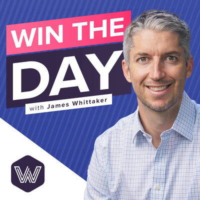 Win the Day™ with James Whittaker