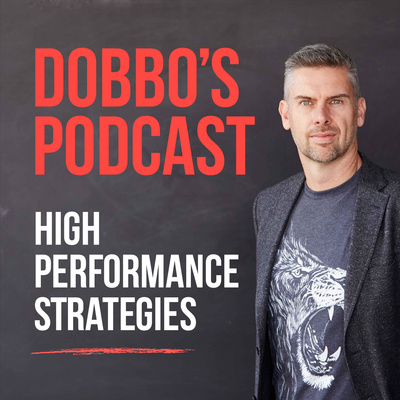 Dobbo’s Podcast – High Performance Strategies
