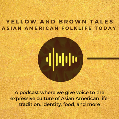 Yellow and Brown Tales: Asian American Folklife Today