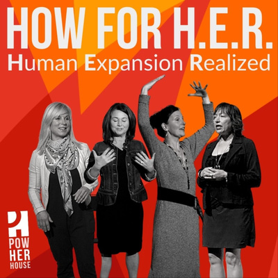 HOW for H.E.R. | Human Expansion Realized