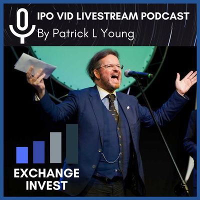 IPO-VID Livestream Podcast with Patrick L Young