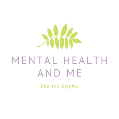 Mental Health and Me