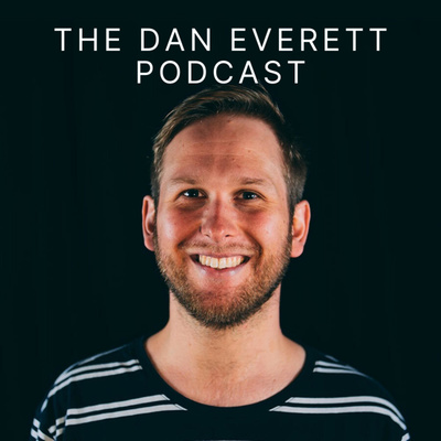 The Dan Everett Podcast