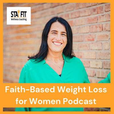 Faith Based Weight Loss for Women Podcast