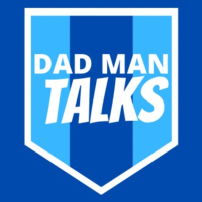 Dad Man Talks...