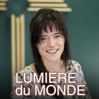 Lumière du monde - le balado