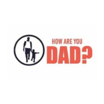 How are you Dad?