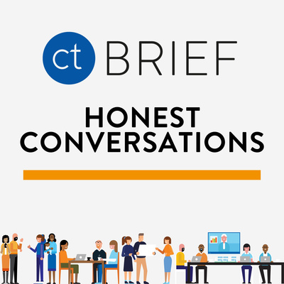 CT Brief: Honest Conversations