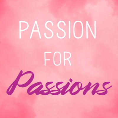 Passion for Passions