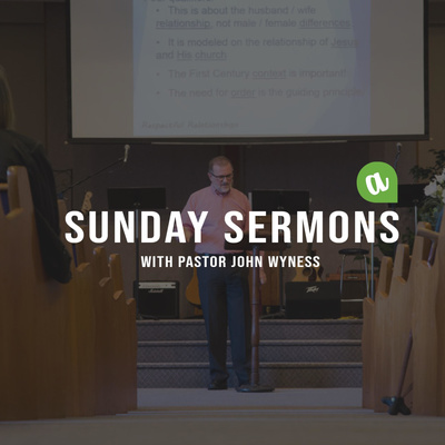 SUNDAY SERMONS with Pastor John Wyness