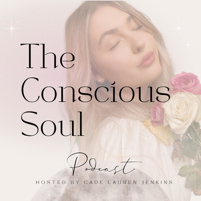 The Conscious Soul Podcast