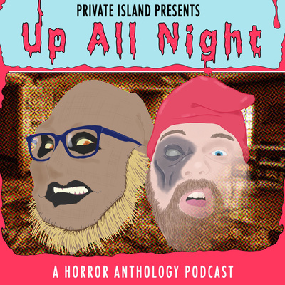 Up All Night: A Horror Anthology Podcast