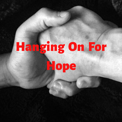 Hanging On For Hope