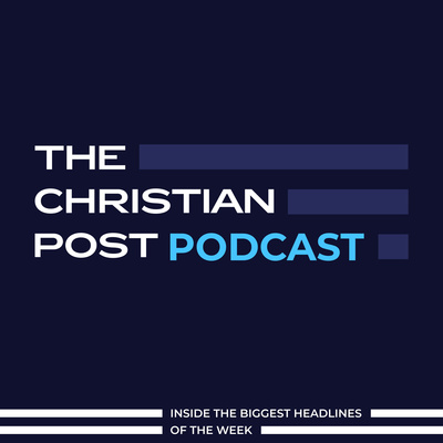 The Christian Post Podcast