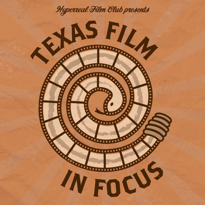 Hyperreal Film Club Presents: TEXAS FILM IN FOCUS