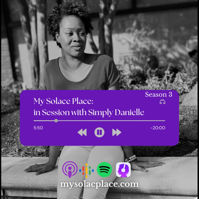 My Solace Place: In Session with Simply Danielle