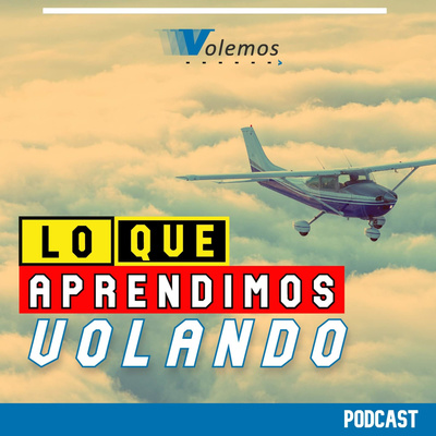 Lo que aprendimos volando