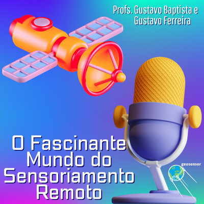 O Fascinante Mundo do Sensoriamento Remoto
