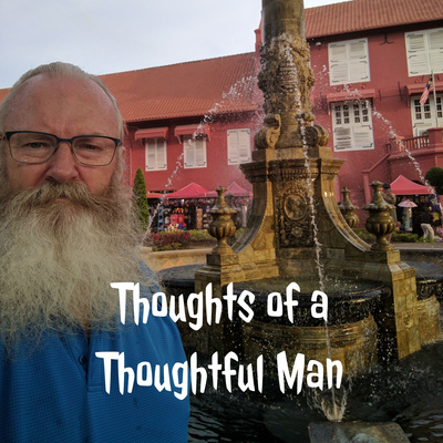 Thoughts of a Thoughtful Man