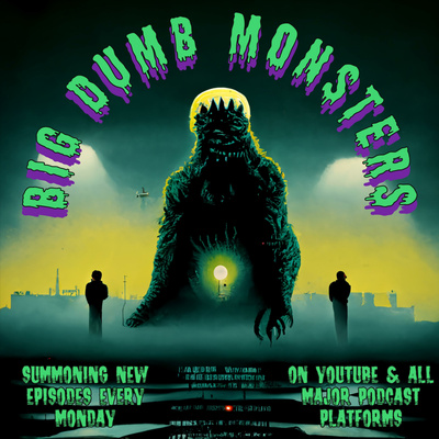 Big Dumb Monsters Podcast