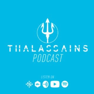 Thalassains Podcast