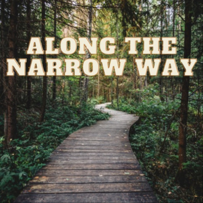 Along the Narrow Way