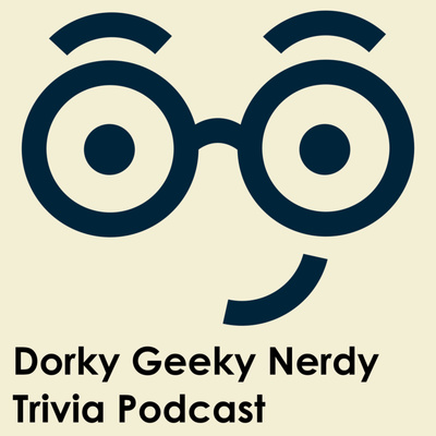 Dorky Geeky Nerdy Trivia Show